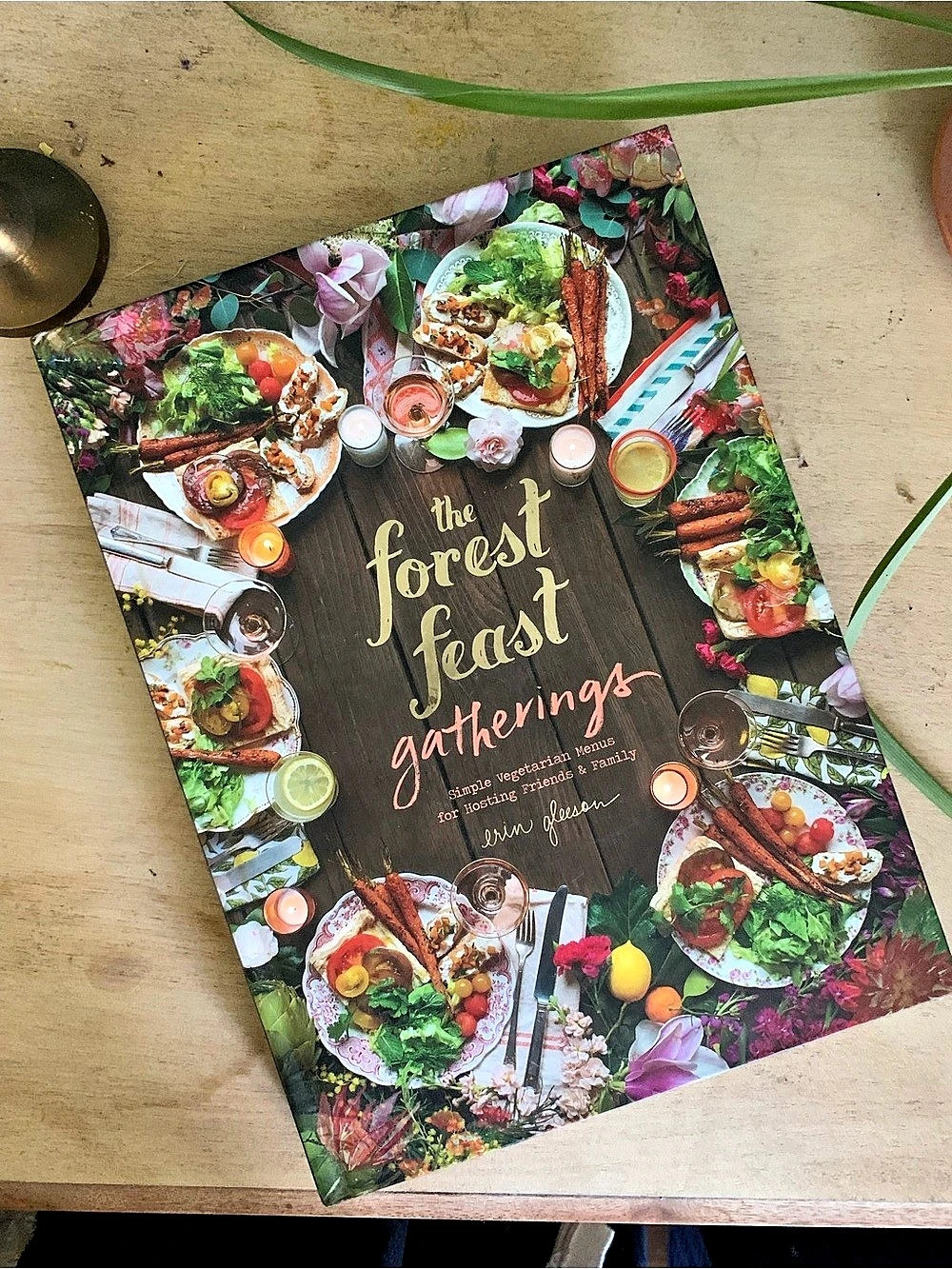 The Forest Feast Gatherings: Simple Vegetarian Menus for Hosting Friends